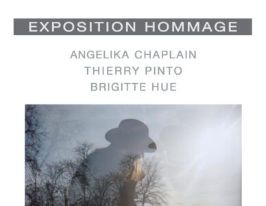 Exposition hommage à Angelika Chaplain, Thierry Pinto, Brigitte Hue